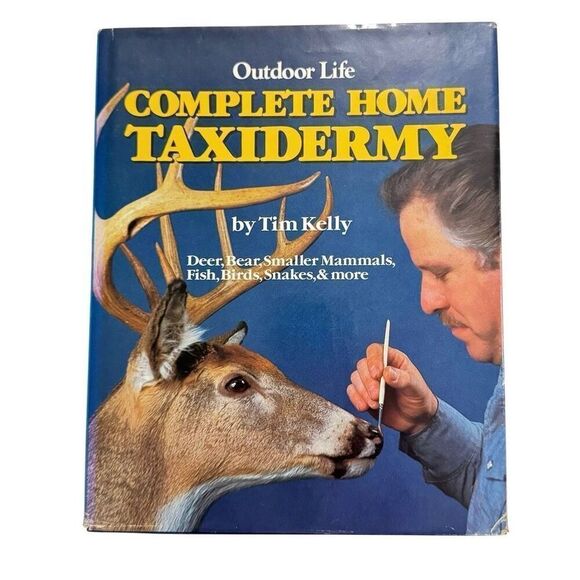 OUTDOOR LIFE COMPLETE HOME TAXIDERMY By Tim Kelly (1987, Hardcover, Dust Jacket) - Picture 1 of 10